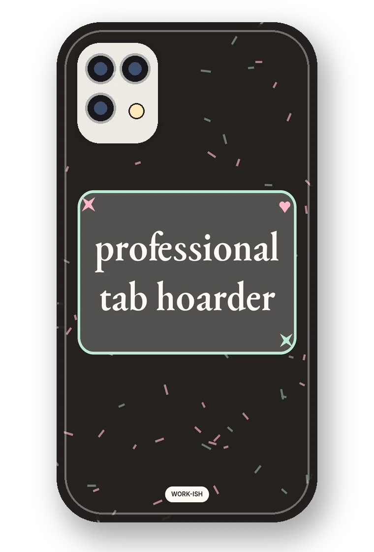 Professional Tab Hoarder phone case mockup