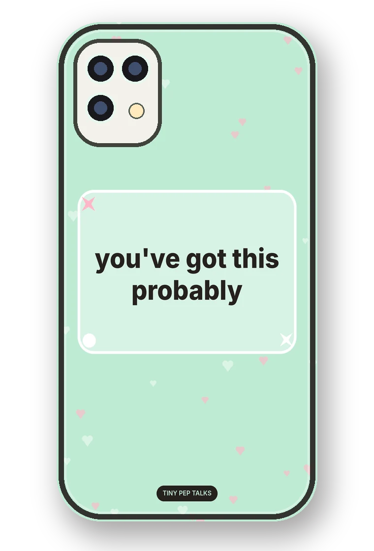 You've Got This, Probably phone case mockup